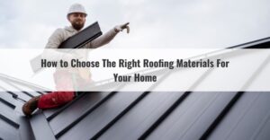choose right roofing materials