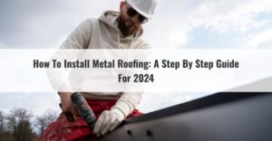 Metal Roofing Installation Guide